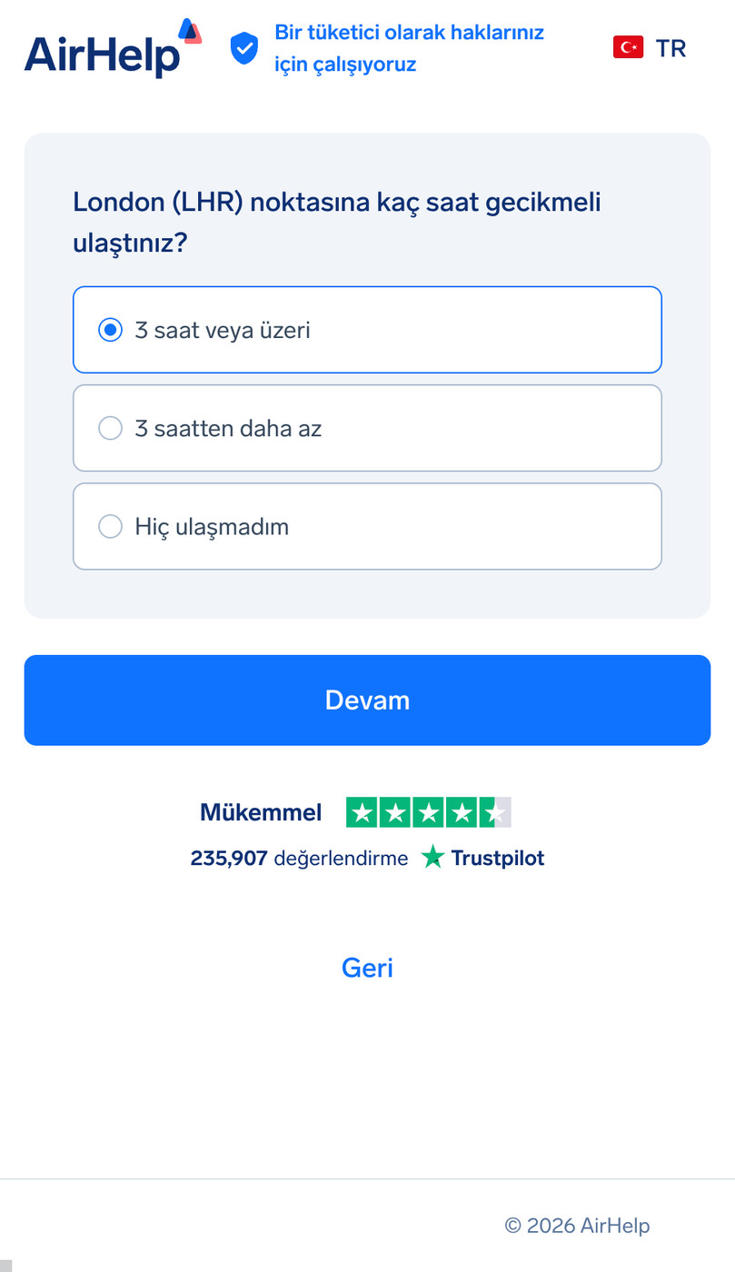 Varış varış gecikme süresi seçimi: 3 saat veya daha fazla, 3 saatten az veya hiç varmadı seçenekleri.